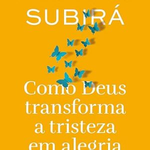 Como Deus transforma a tristeza em alegria