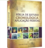 Bíblia Cronológica: Entenda as Escrituras em Ordem dos Acontecimentos