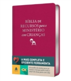 Bíblia de Estudo para o Ministério com Crianças: Um Guia Completo para Líderes e Pais