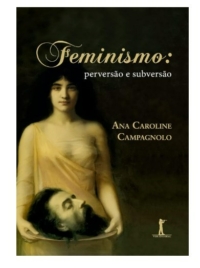 Feminismo. Perversão e Subversão